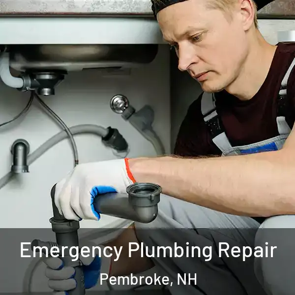  Emergency Plumbing Repair Pembroke, NH