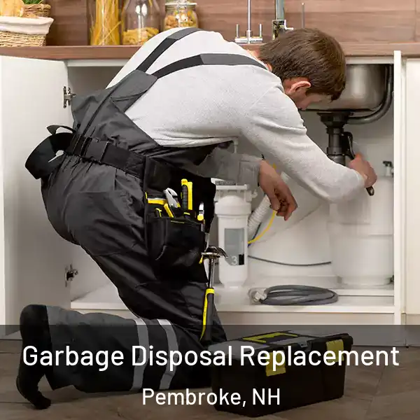  Garbage Disposal Replacement Pembroke, NH