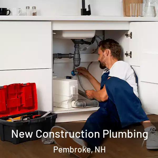  New Construction Plumbing Pembroke, NH