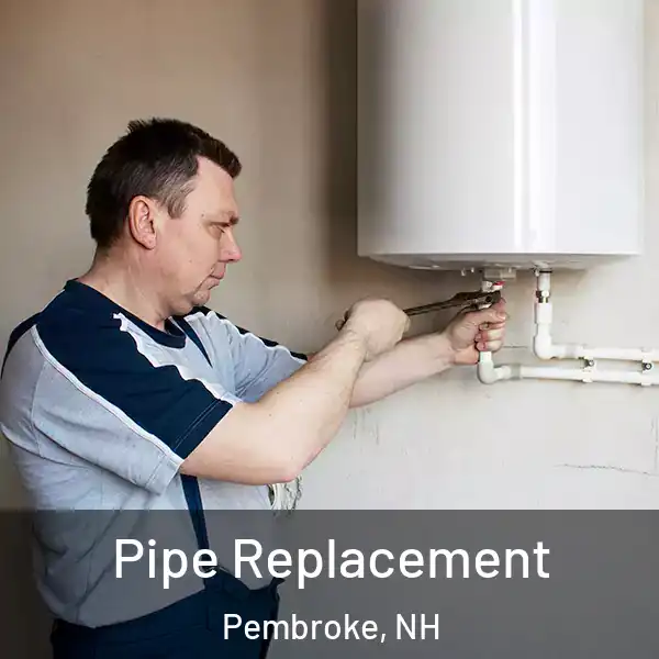  Pipe Replacement Pembroke, NH