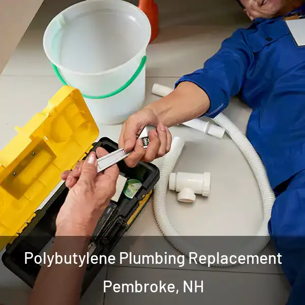  Polybutylene Plumbing Replacement Pembroke, NH