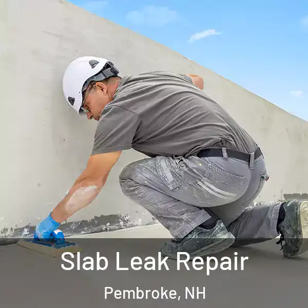  Slab Leak Repair Pembroke, NH