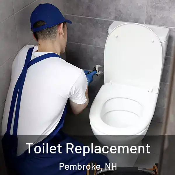  Toilet Replacement Pembroke, NH